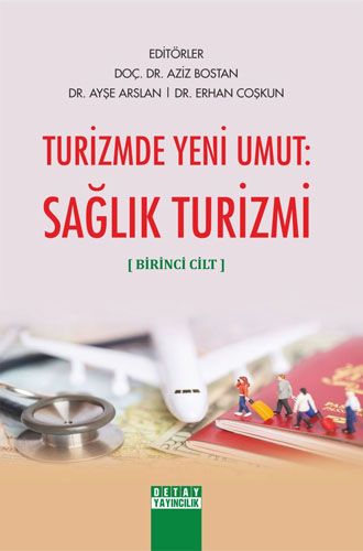 Turizmde Yeni Umut: Sağlık Turizmi - 1. Cilt