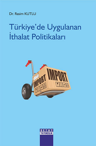 Türkiye’de Uygulanan İthalat Politikaları