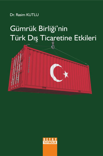 Gümrük Birliğinin Türk Dış Ticaretine Etkileri