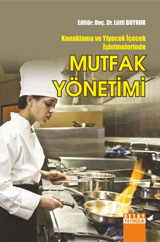 Konaklama ve Yiyecek İçecek İşletmelerinde Mutfak Yönetimi