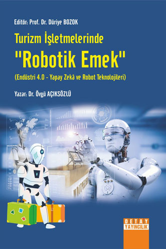 Turizm İşletmelerinde Robotik Emek Endüstri 4.0 - Yapay Zeka ve Robot Teknolojileri