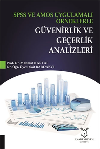 SPSS ve AMOS Uygulamalı Örneklerle Güvenirlik ve Geçerlik Analizleri