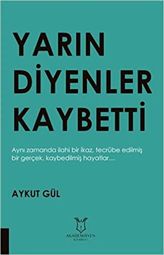 Yarın Diyenler Kaybetti