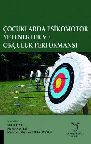 Çocuklarda Psikomotor Yetenekler ve Okçuluk Performansı