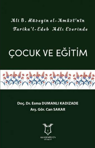 Ali B. Hüseyin El-Amasi'nin Tariku'l-Edeb Adlı Eserinde Çocuk ve Eğitim