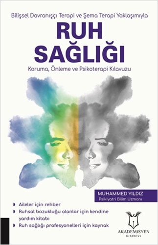 Bilişsel Davranışçı Terapi ve Şema Terapi Yaklaşımıyla Ruh Sağlığı Koruma, Önleme ve Psikoterapi Kılavuzu