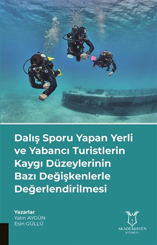 Dalış Sporu Yapan Yerli ve Yabancı Turistlerin Kaygı Düzeylerinin Bazı Değişkenlerle Değerlendirilmesi