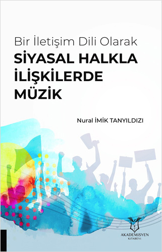 Bir İletişim Dili Olarak Siyasal Halkla İlişkilerde Müzik