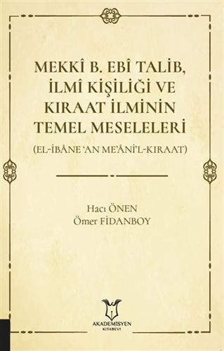 Mekki B. Ebi Talib İlmi Kişiliği ve Kıraat İlminin Temel Meseleleri