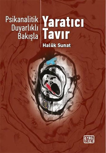 Psikanalitik Duyarlıklı Bakışla Yaratıcı Tavır