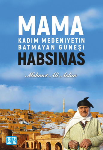 Mama Habsinas - Kadim Medeniyetin Batmayan Güneşi