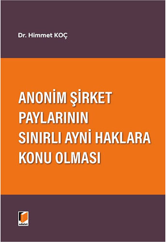 Anonim Şirket Paylarının Sınırlı Ayni Haklara Konu Olması