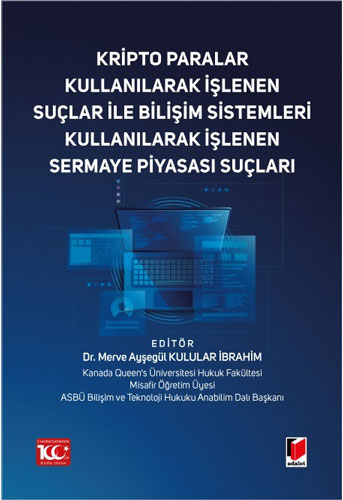 Kripto Paralar Kullanılarak İşlenen Suçlar ile Bilişim Sistemleri Kullanılarak İşlenen Sermaye Piyasası Suçları