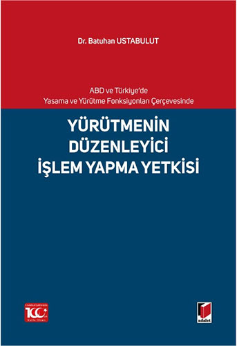 Yürütmenin Düzenleyici İşlem Yapma Yetkisi