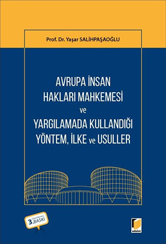  Avrupa İnsan Hakları Mahkemesi ve Yargılamada Kullandığı Yöntem İlke ve Usuller