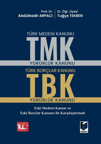 Türk Medeni Kanunu (TMK) - Türk Borçlar Kanunu (TBK) Yürürlük Kanunu (Ciltli)