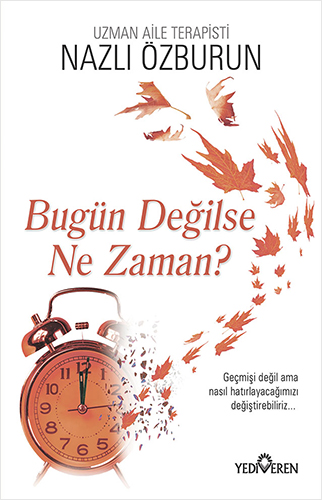 Bugün Değilse Ne Zaman?