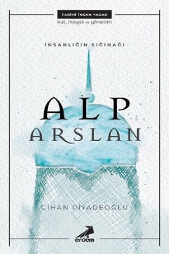 İnsanlığın Sığınağı Alp Arslan