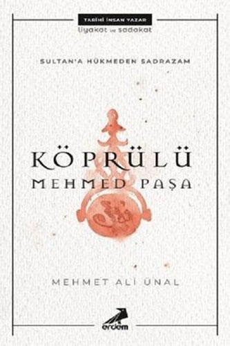 Sultana Hükmeden Sadrazam - Köprülü Mehmet Paşa