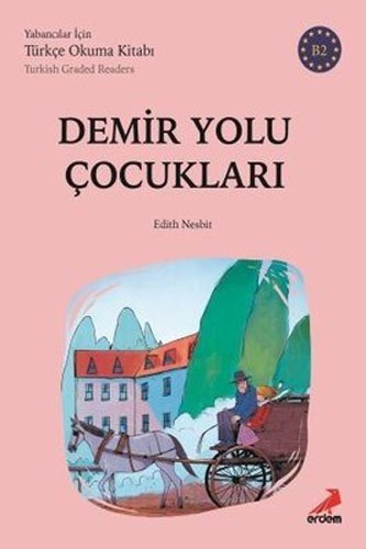 Demir Yolu Çocukları - B2 Yabancılar İçin Türkçe Okuma Kitabı