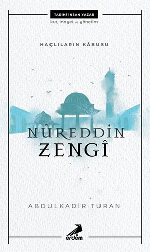 Nureddin Zengi - Haçlıların Kabusu