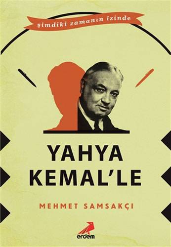 Yahya Kemal'le-  Şimdiki Zamanın İçinde