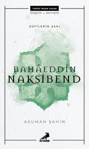 Bahaeddin Nakşibend - Sufilerin Şahı