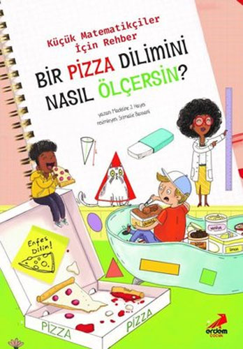 Küçük Matematikçiler için Rehber - Bir Pizza Dilimini Nasıl Ölçersin? 