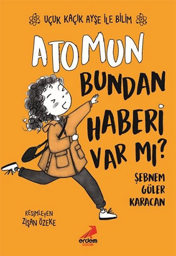 Uçuk Kaçık Ayşe ile Bilim 3 - Atomun Bundan Haberi Var mı?