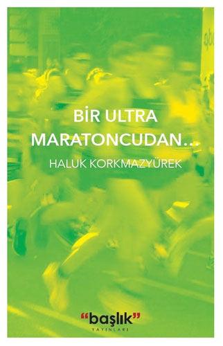 Bir Ultra Maratoncudan