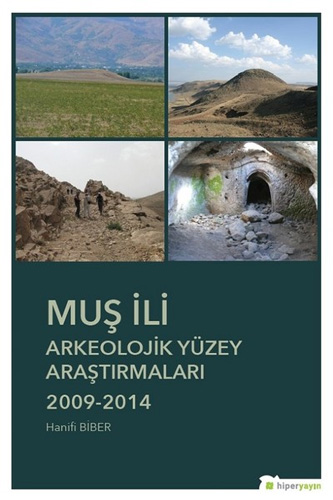 Muş İli Arkeolojik Yüzey Araştırmaları 2009-2014