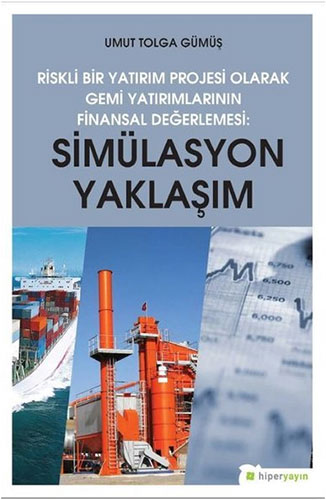 Riskli Bir Yatırım Projesi Olarak Gemi Yatırımlarının Finansal Değerlemesi