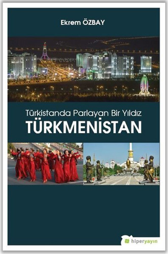 Türkistanda Parlayan Bir Yıldız - Türkmenistan