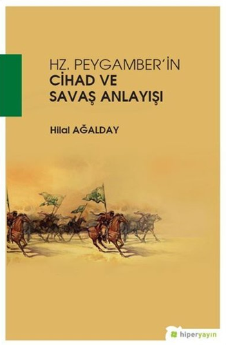 Hz. Peygamber'in Cihad ve Savaş Anlayışı