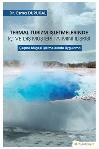 Termal Turizm İşletmelerinde İç ve Dış Müşteri Tatmini İlişkisi