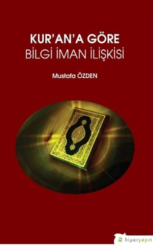 Kur’an’a Göre Bilgi İman İlişkisi