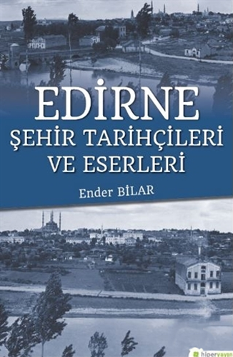 Edirne Şehir Tarihçileri ve Eserleri