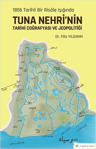 1856 Tarihli Bir Risale Işığında Tuna Nehri’nin Tarihi Coğrafyası ve Jeopolitiği