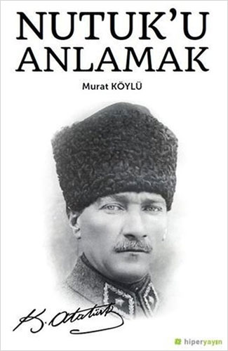 Nutuk’u Anlamak