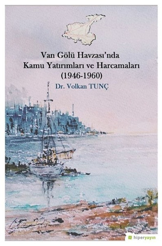 Van Gölü Havzası'nda Kamu Yatırımları ve Harcamaları-1940-1960