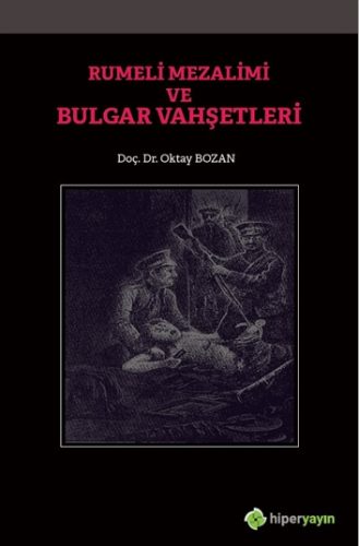 Rumeli Mezalimi ve Bulgar Vahşetleri