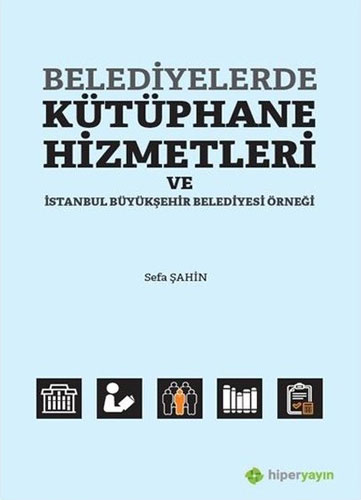 Belediyelerde Kütüphane Hizmetleri ve İstanbul Büyükşehir Belediyesi Örneği