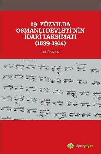 19. Yüzyılda Osmanlı Devletinin İdari Taksimatı