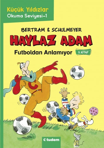 Haylaz Adam Futboldan Anlamıyor (5. Kitap)