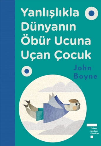 Yanlışlıkla Dünyanın Öbür Ucuna Uçan Çocuk (Ciltli)