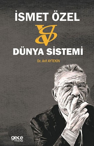 İsmet Özel Vs Dünya Sistemi