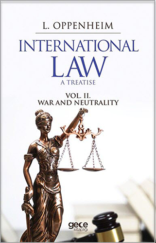 International Law A Treatise Volume II War And Neutrality