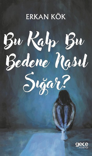 Bu Kalp Bu Bedene Nasıl Sığar?