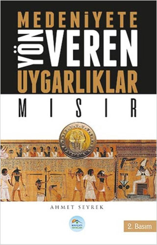 Medeniyetlere Yön Veren Uygarlıklar - Mısır