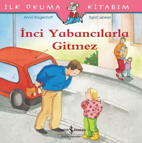 İlk Okuma Kitabım - İnci Yabancılarla Gitmez